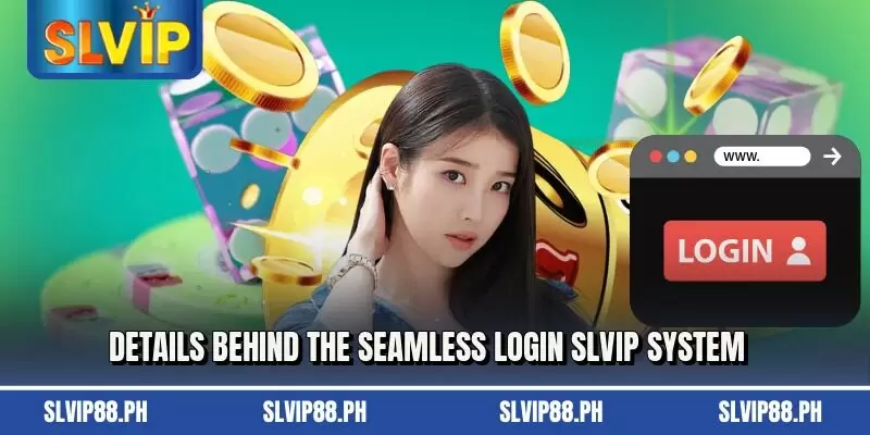 Details behind the seamless login SLVIP system