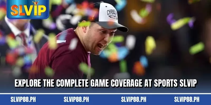 Explore the complete game coverage at sports slvip