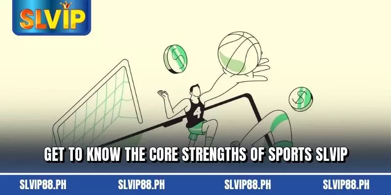 Get to know the core strengths of sports slvip