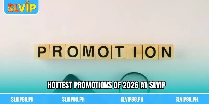 Hottest Promotions of 2026 at SLVIP