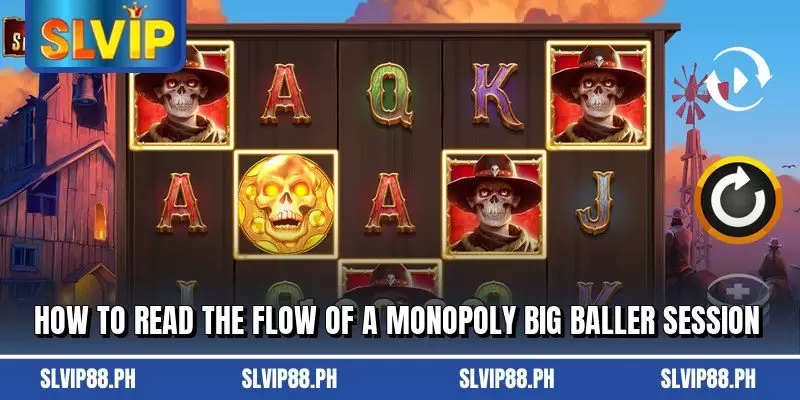 How to read the flow of a Monopoly Big Baller session