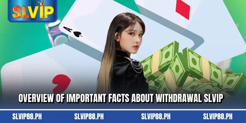 Overview of important facts about withdrawal SLVIP