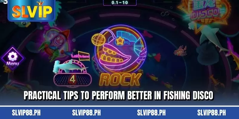 Practical tips to perform better in Fishing Disco