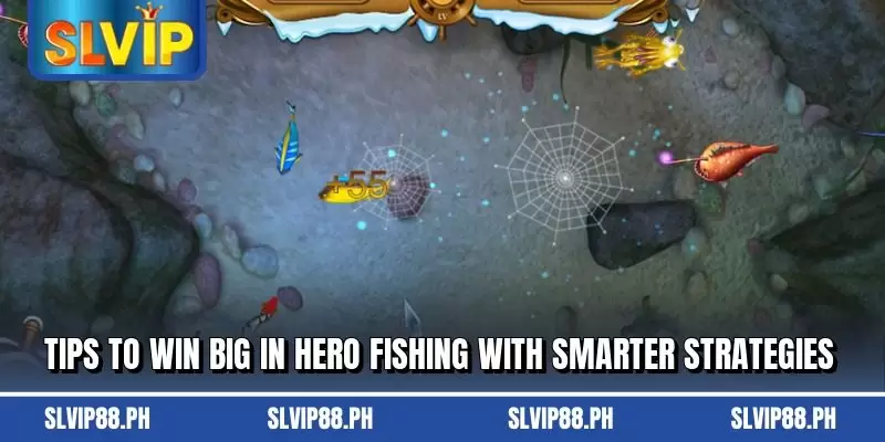 Tips to win big in hero fishing with smarter strategies
