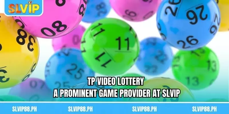 TP Video Lottery – A Prominent Game Provider at SLVIP