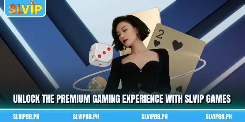 Unlock the premium gaming experience with SLVIP games