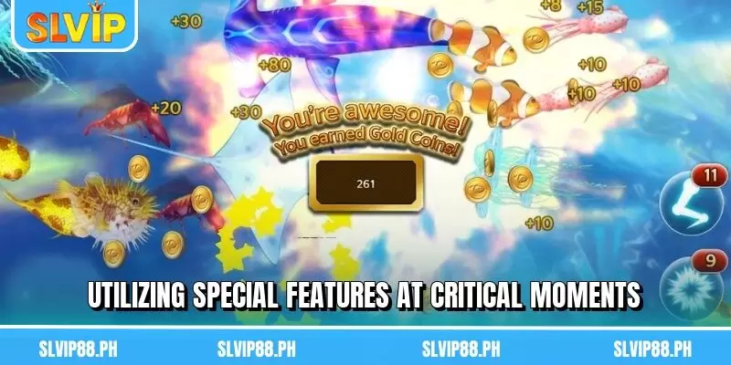 Utilizing special features at critical moments