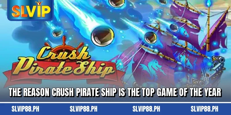 The reason Crush Pirate Ship is the top game of the year