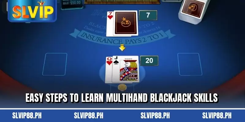 Easy steps to learn Multihand Blackjack skills