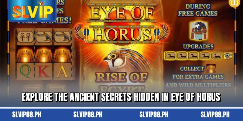 Explore the ancient secrets hidden in Eye of Horus