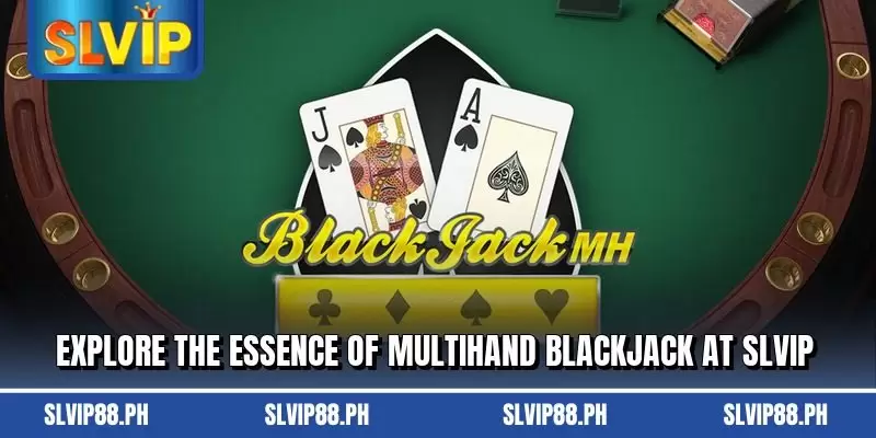 Explore the essence of multihand blackjack at slvip