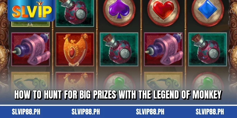 How to hunt for big prizes with the Legend of Monkey