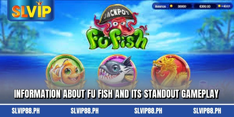 Information about Fu Fish and its standout gameplay
