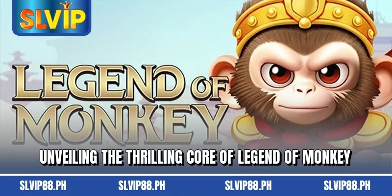 Unveiling the thrilling core of Legend of Monkey